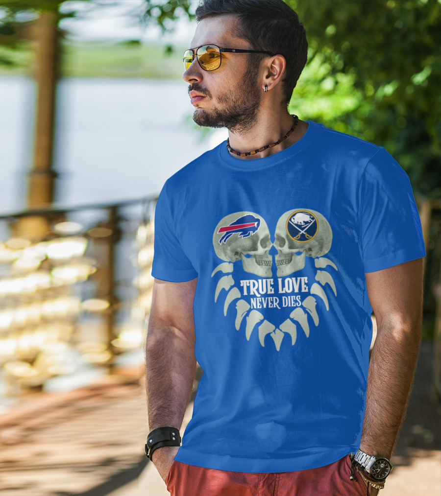 Buffalo Bills Sabres True Love Never Dies Skull Logos T-Shirt