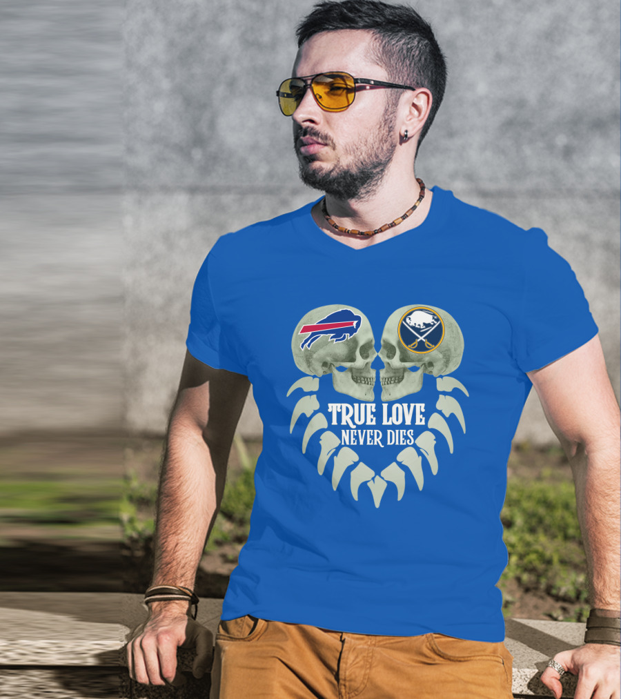 Buffalo Bills Sabres True Love Never Dies Skull Logos T-Shirt