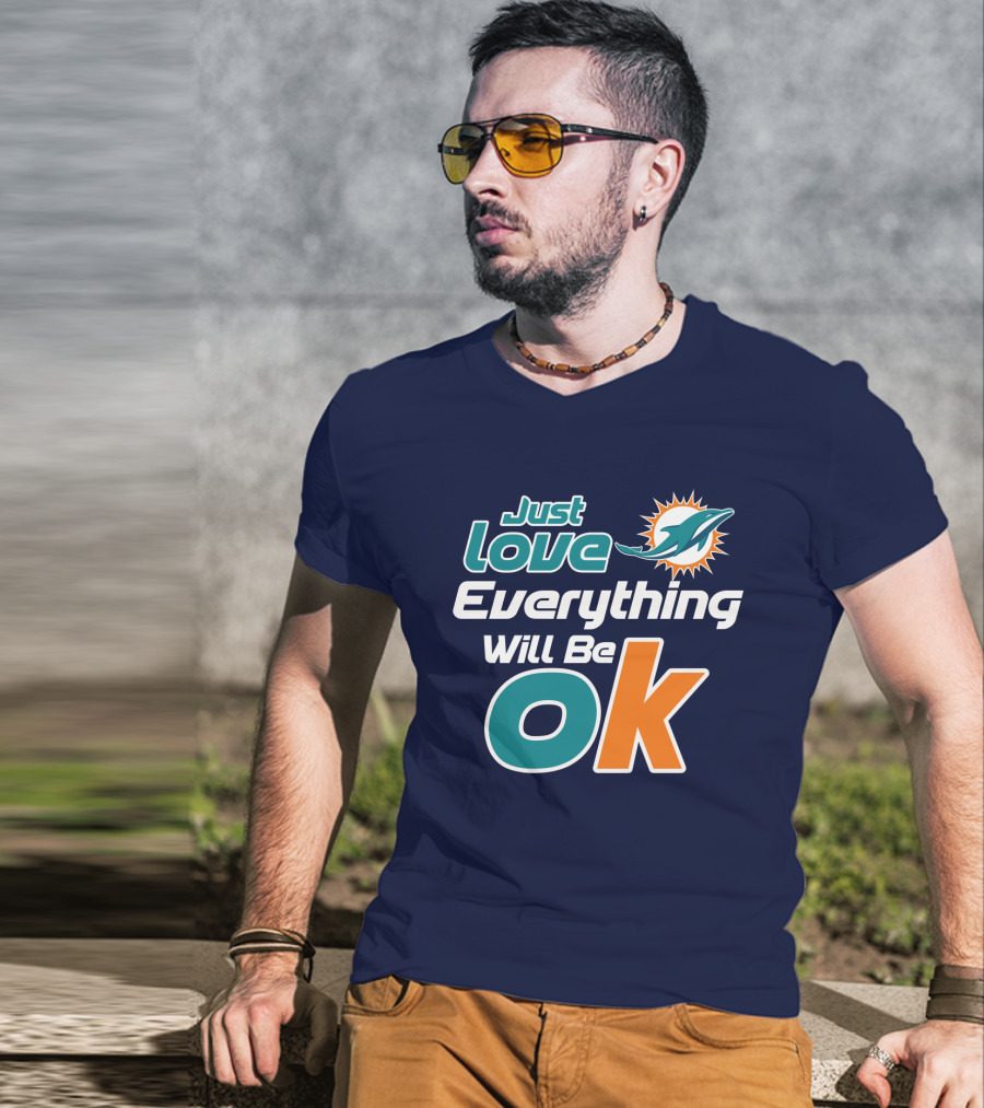 Just Love Dolphins Everything Will Be Ok T-Shirt