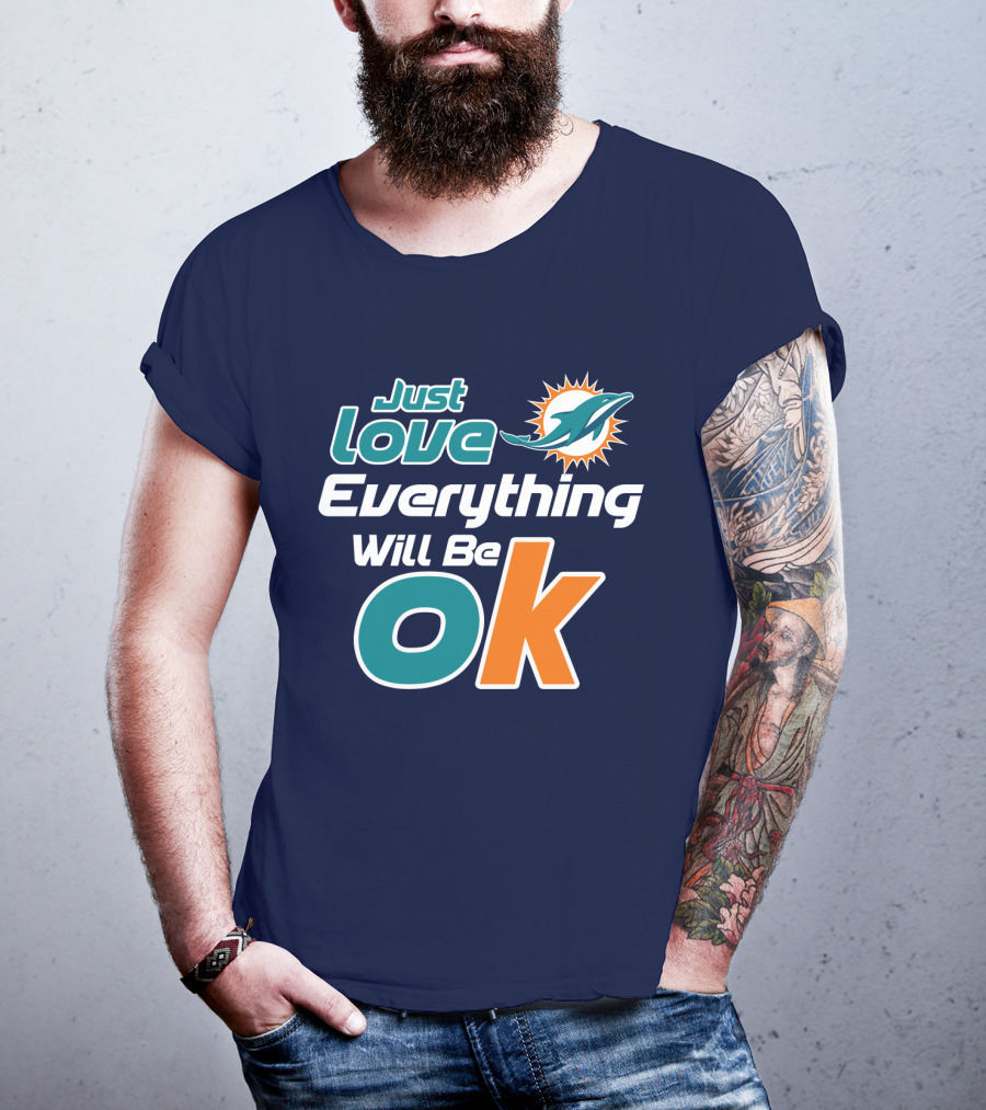 Just Love Dolphins Everything Will Be Ok T-Shirt