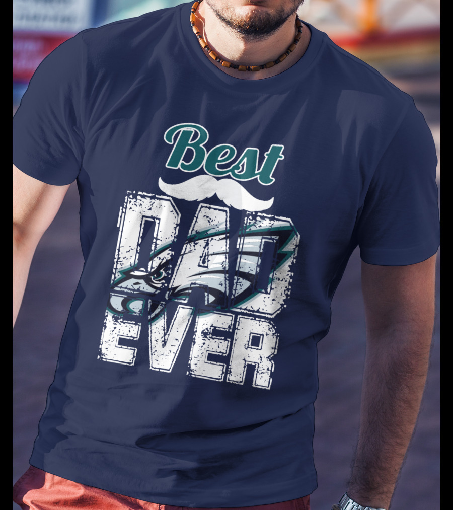 Best Dad Ever Eagles T-Shirt