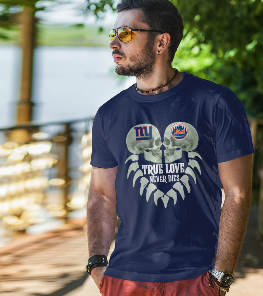 Ny Giants Mets True Love Never Dies T-Shirt