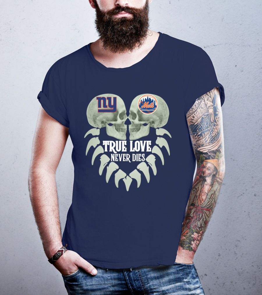 Ny Giants Mets True Love Never Dies T-Shirt