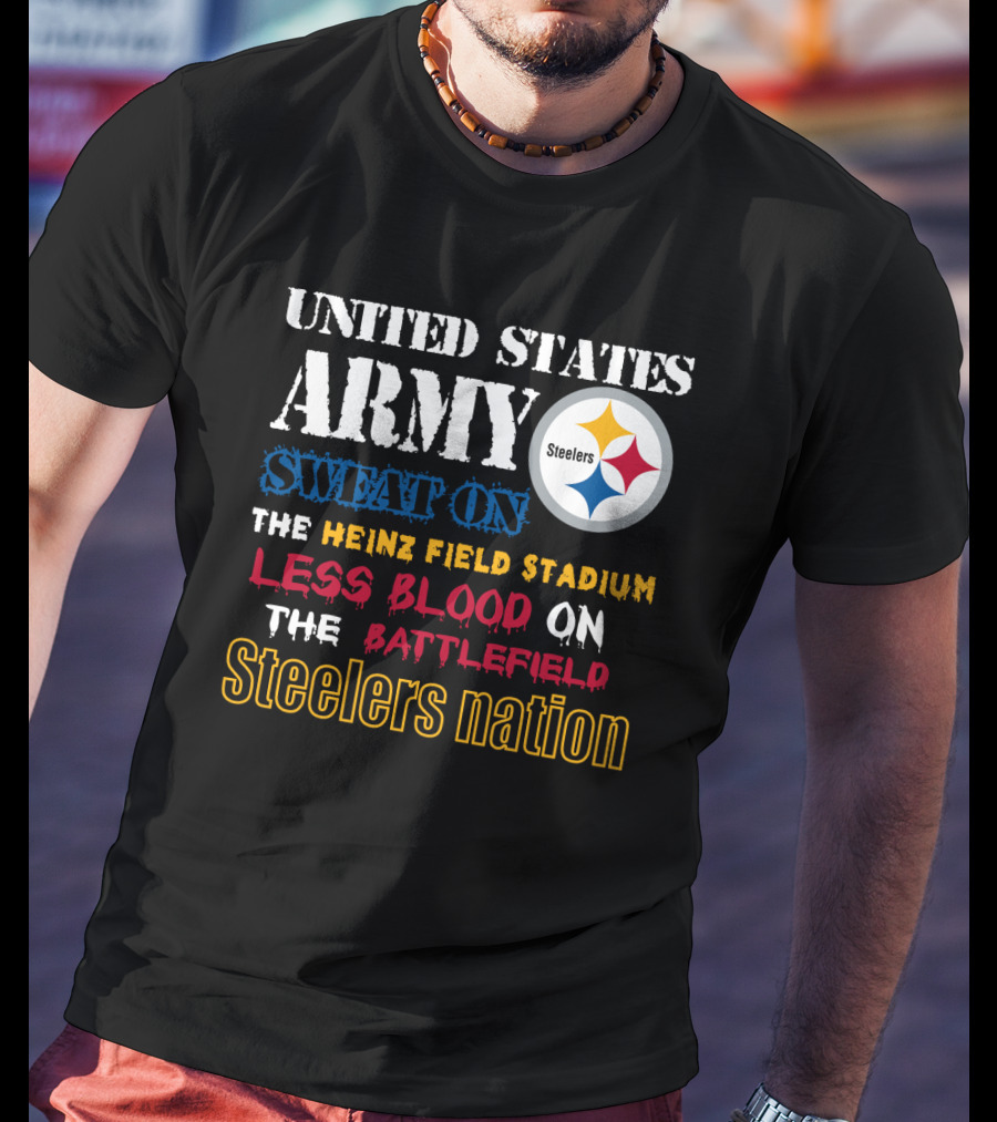 United States Army Steelers Nation Heinz Field Stadium Sweat Less Blood Battlefield T-Shirt