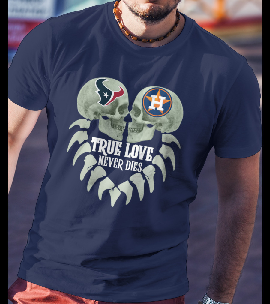 True Love Never Dies Texans Astros Art T-Shirt