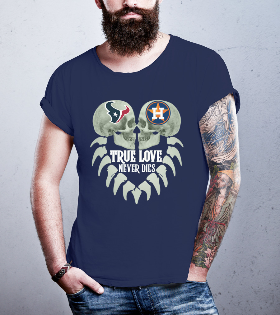 True Love Never Dies Texans Astros Art T-Shirt