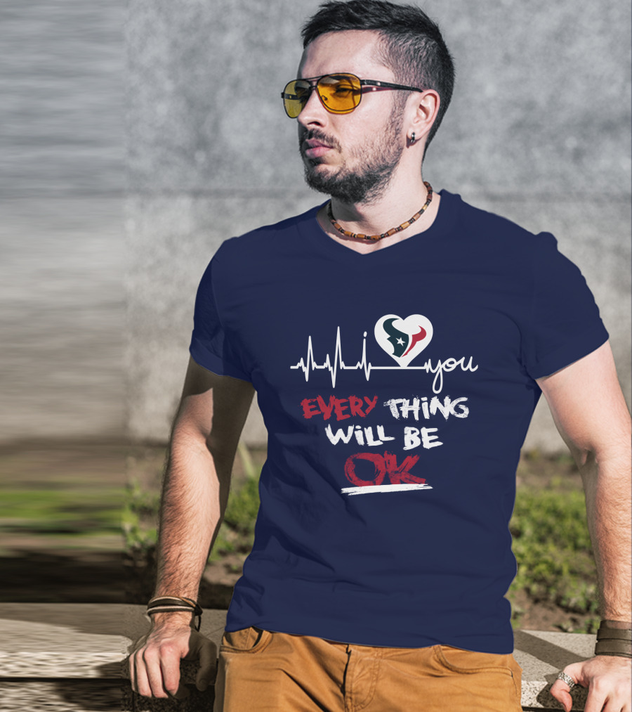 I Love Texans Everything Will Be Ok T-Shirt