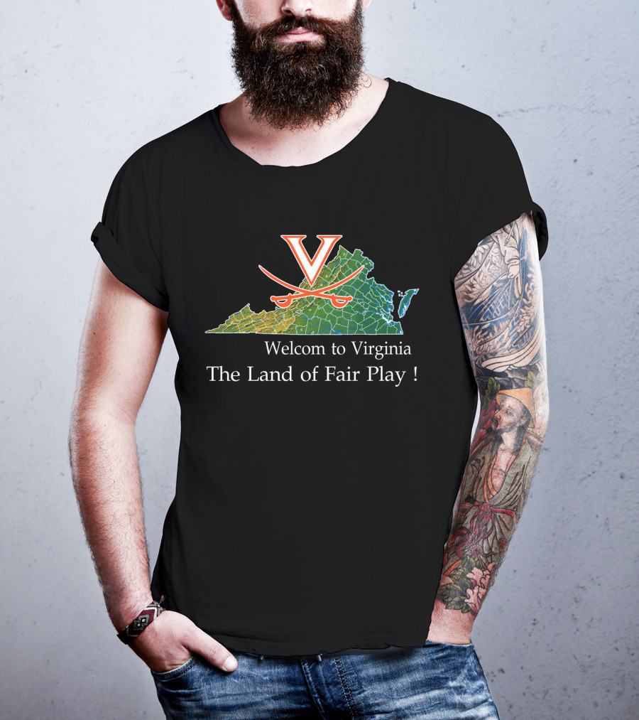 Welcome To Virginia Cavaliers The Land Of Fair Play T-Shirt