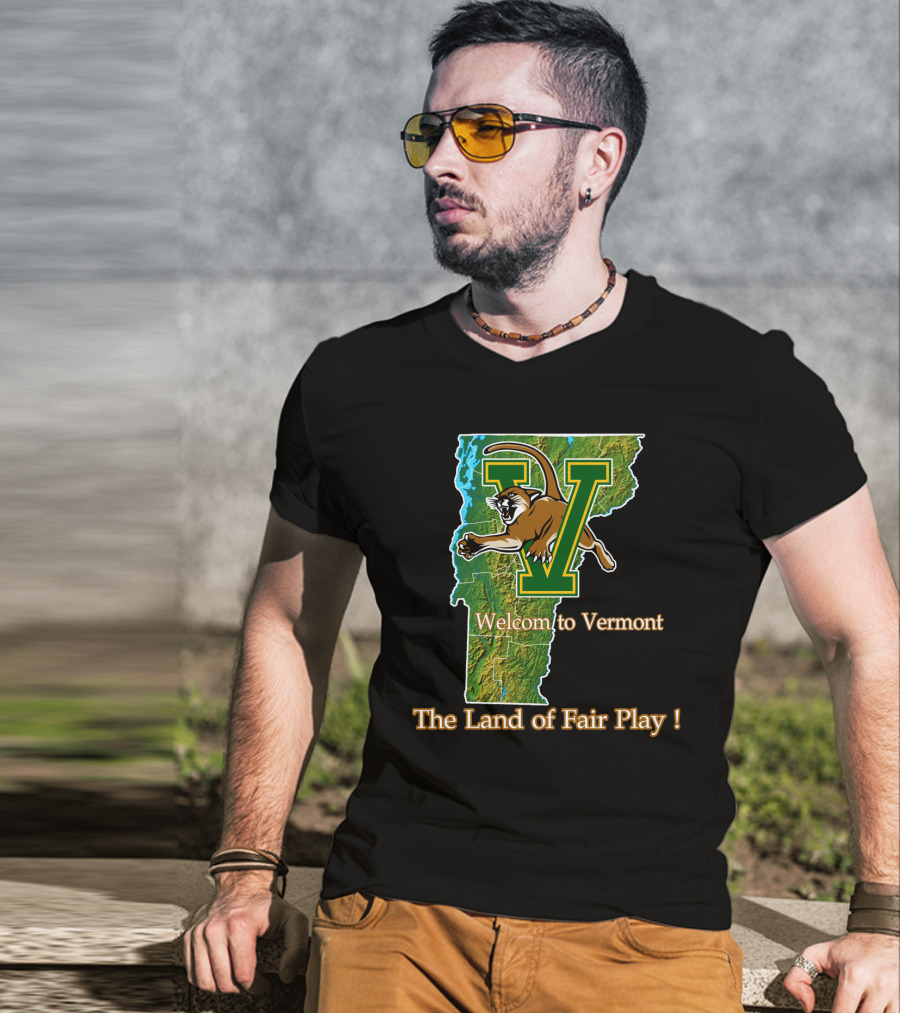 Welcome To Vermont Catamounts The Land Of Fair Play T-Shirt