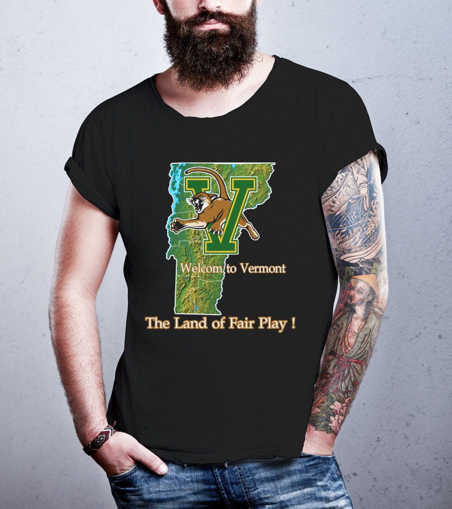 Welcome To Vermont Catamounts The Land Of Fair Play T-Shirt