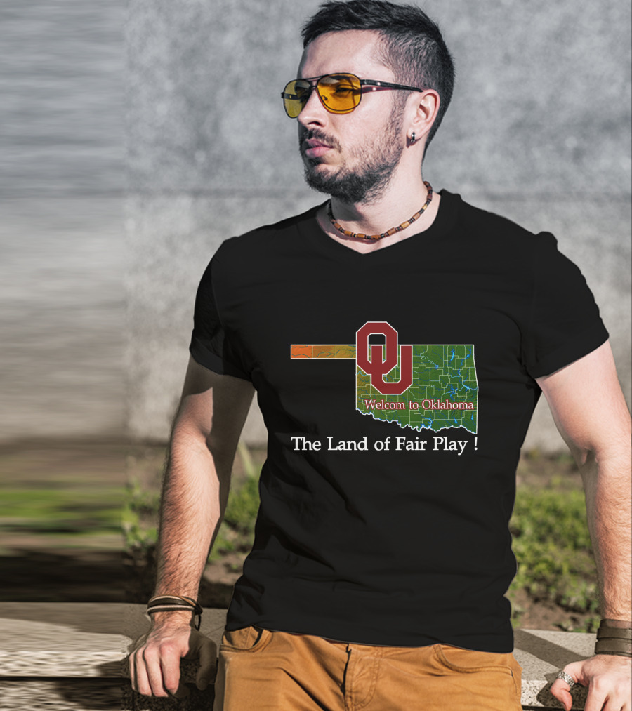Welcome To Oklahoma Sooners The Land Of Fair Play T-Shirt