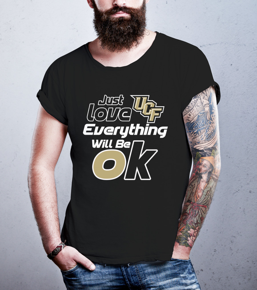 Just Love Ucf Everything Will Be Ok T-Shirt