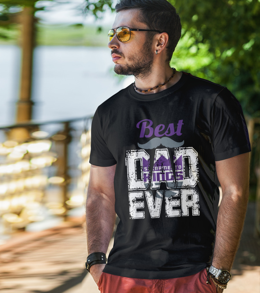 Best Sacramento Kings Dad Ever T-Shirt