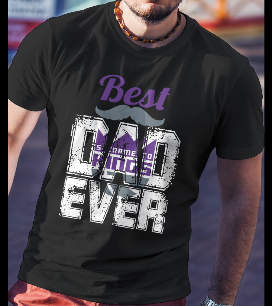 Best Sacramento Kings Dad Ever T-Shirt