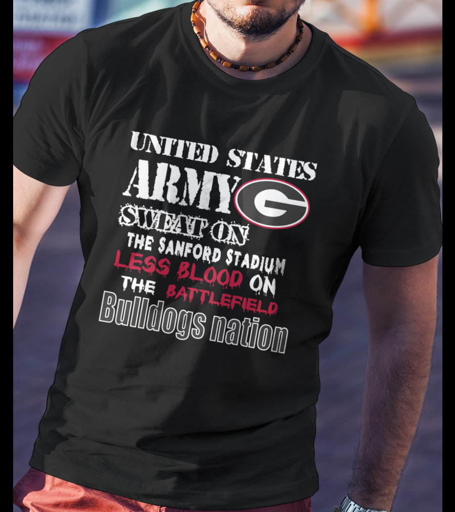 United States Army Bulldogs Nation Sanford Stadium Less Blood On The Battlefield T-Shirt