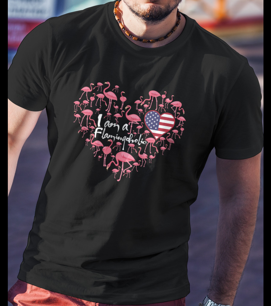 I Am A Flamingoholic American Heart Flamingo T-Shirt