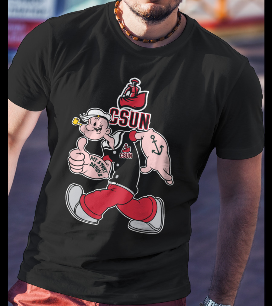 Csun Matadors Popeye My Story Designs Anchors Sailor Thumbs Up T-Shirt