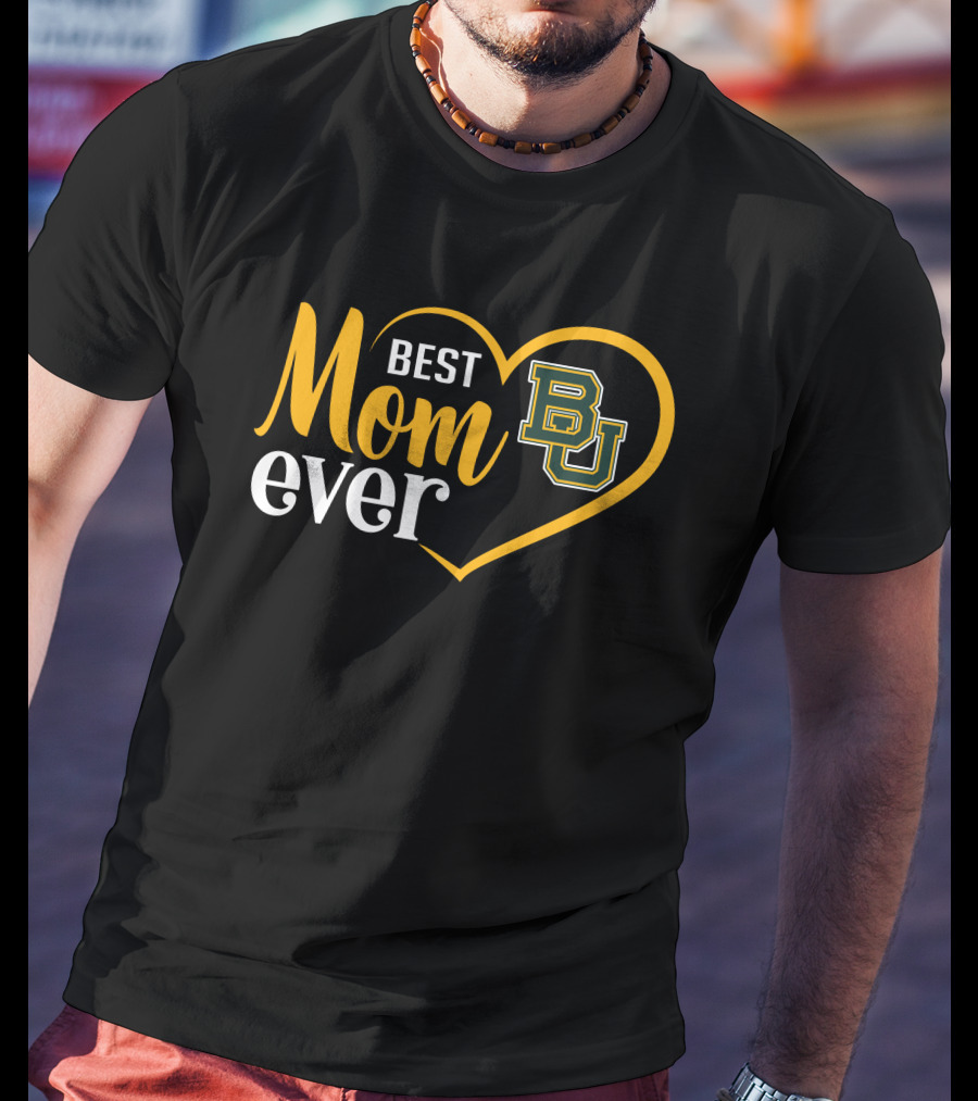 Best Mom Ever Baylor Bears Bu Heart T-Shirt