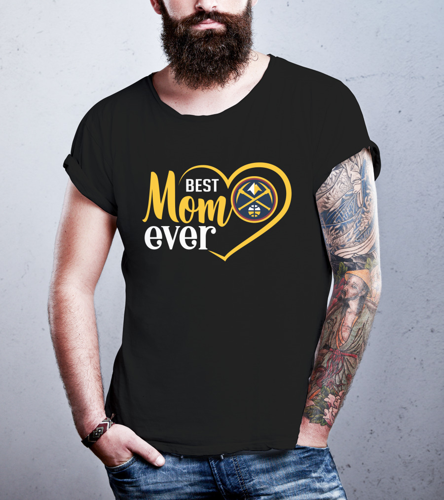 Denver Nuggets Best Mom Ever Heart Basketball T-Shirt