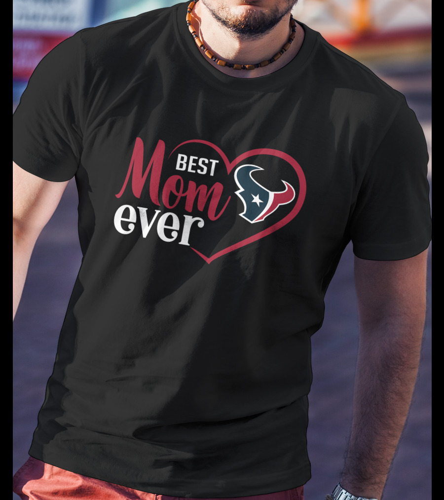 Best Mom Ever Houston Texans Heart T-Shirt