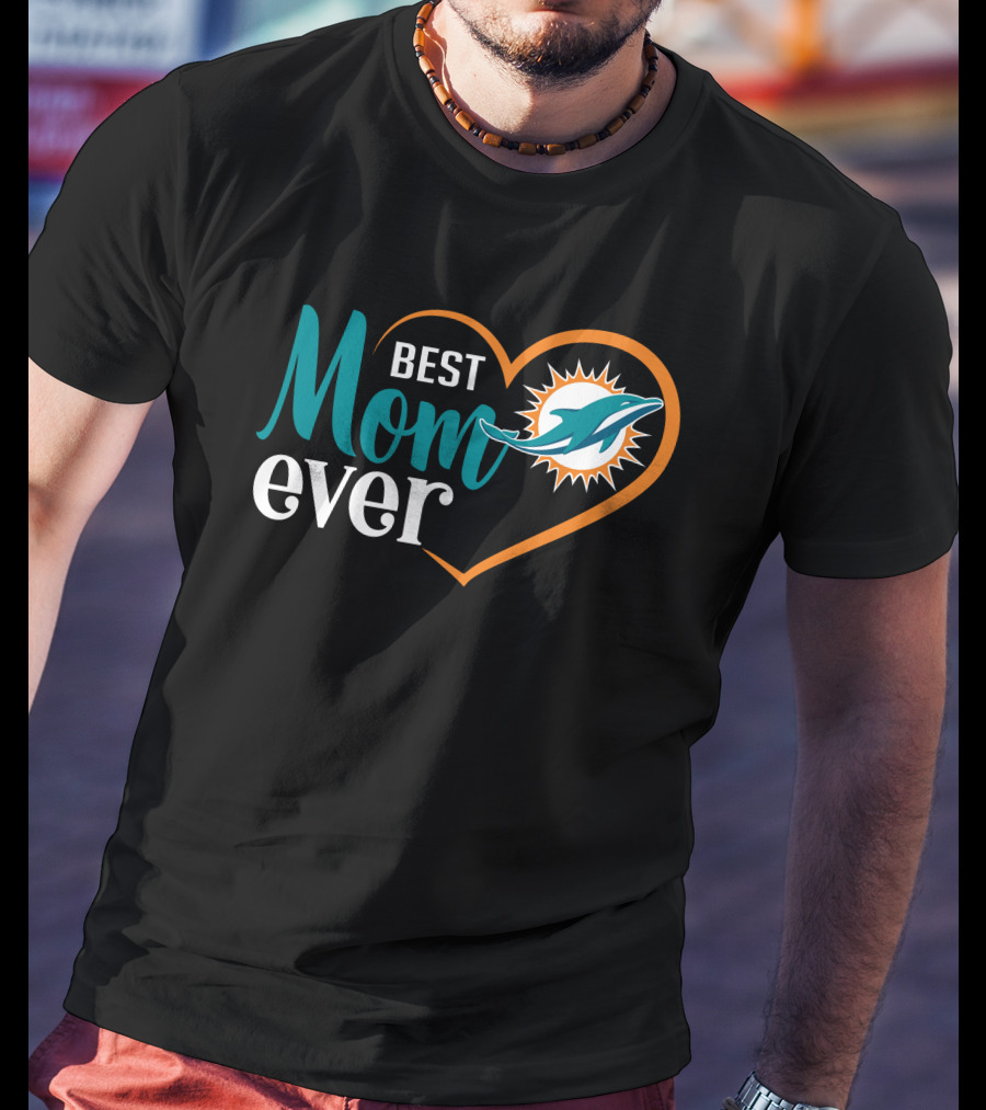 Miami Dolphins Best Mom Ever Heart T-Shirt
