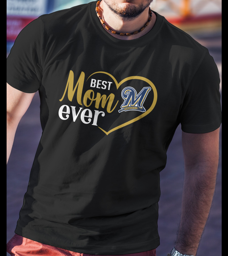 Best Mom Ever Milwaukee Brewers Heart T-Shirt