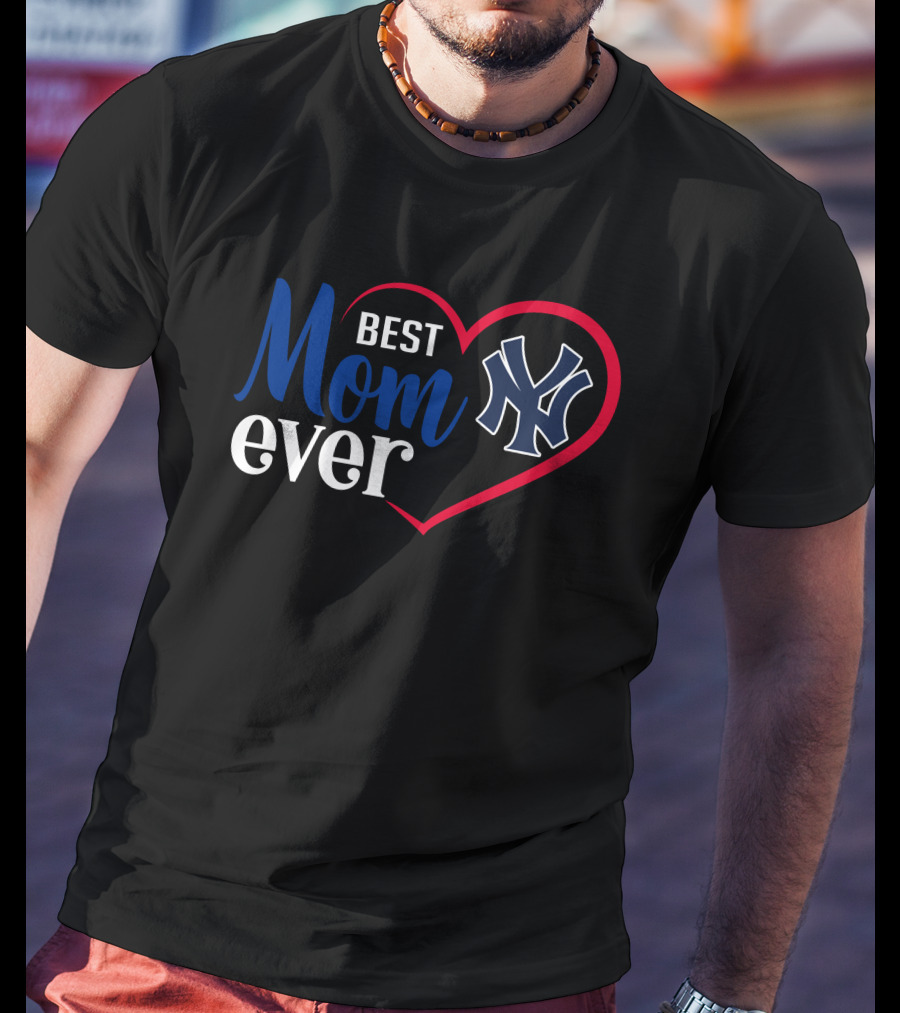 New York Yankees Best Mom Ever Heart T-Shirt