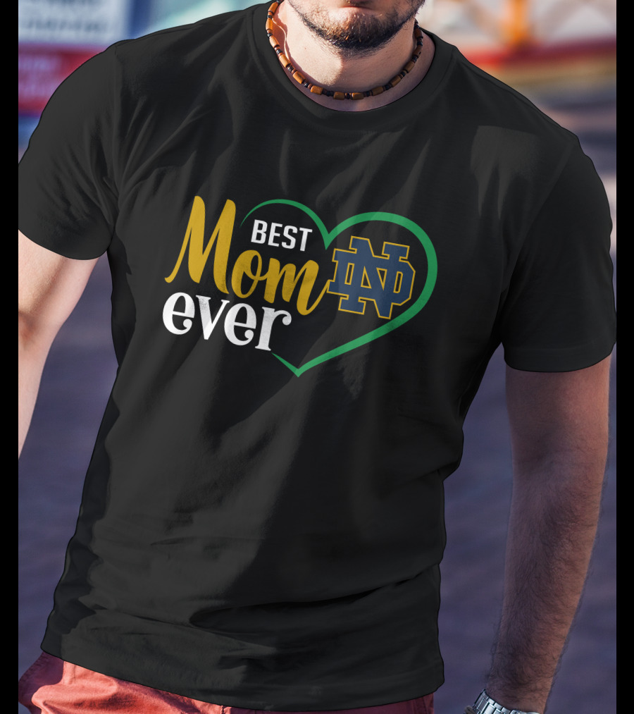 Best Mom Ever Notre Dame Fighting Irish Nd Heart T-Shirt