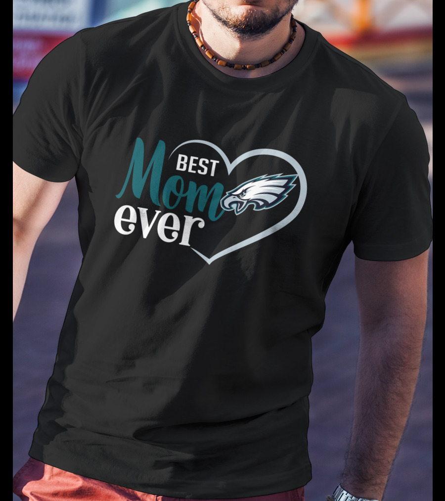 Philadelphia Eagles Best Mom Ever Heart T-Shirt
