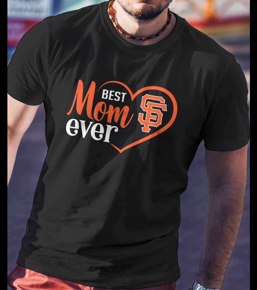 San Francisco Giants Best Mom Ever Heart T-Shirt
