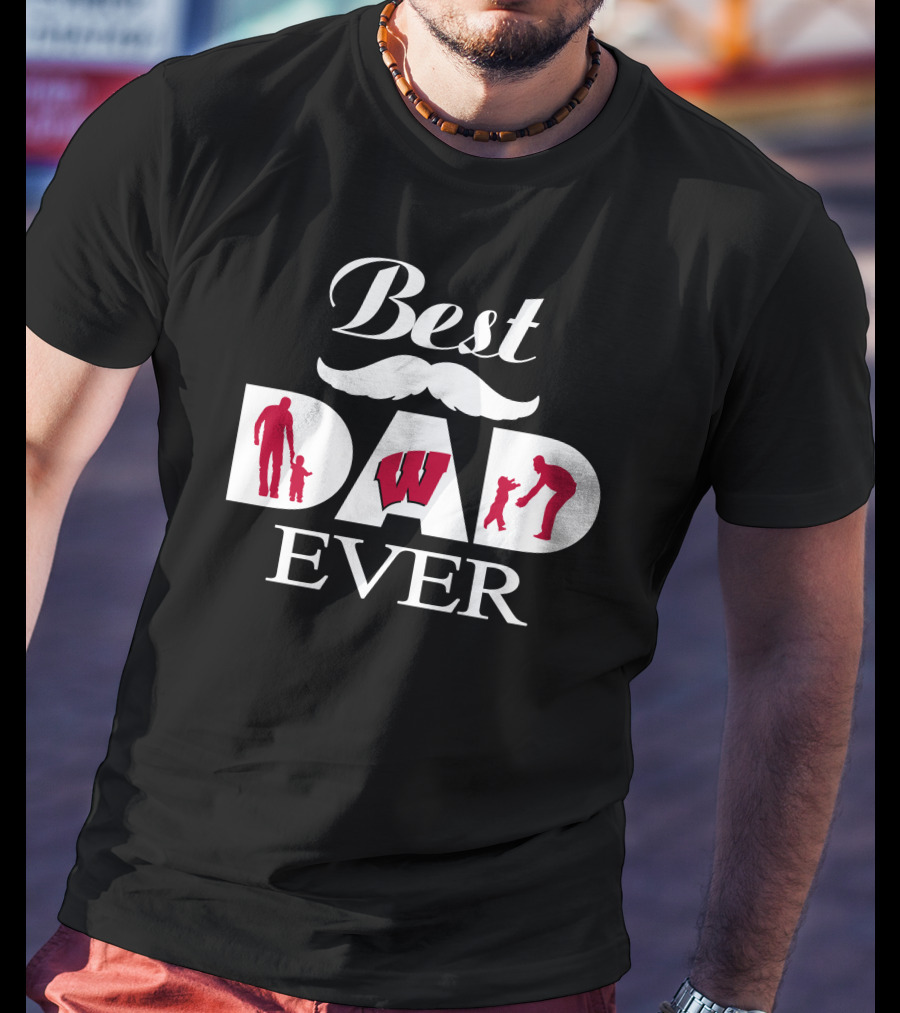Wisconsin Badgers Best Dad Ever T-Shirt