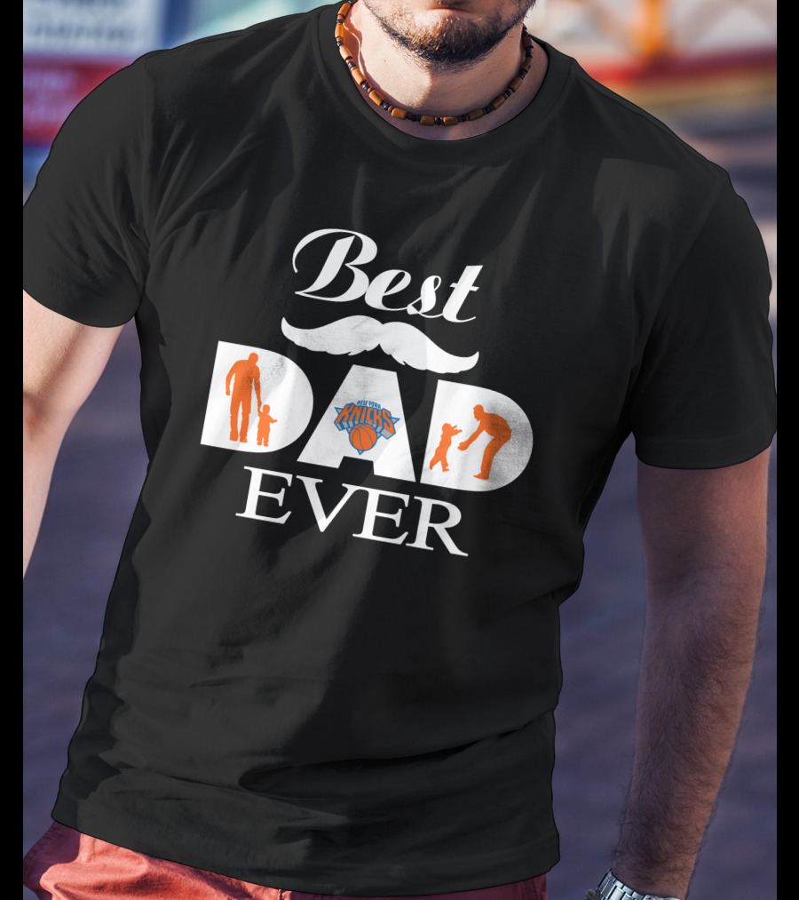 Best Dad Ever New York Knicks Basketball Father's Day Jersey T-Shirt