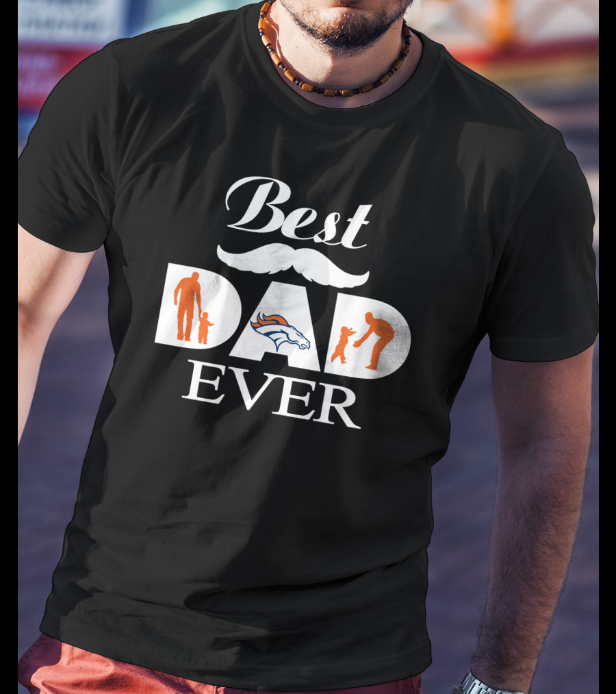 Denver Broncos Best Dad Ever T-Shirt