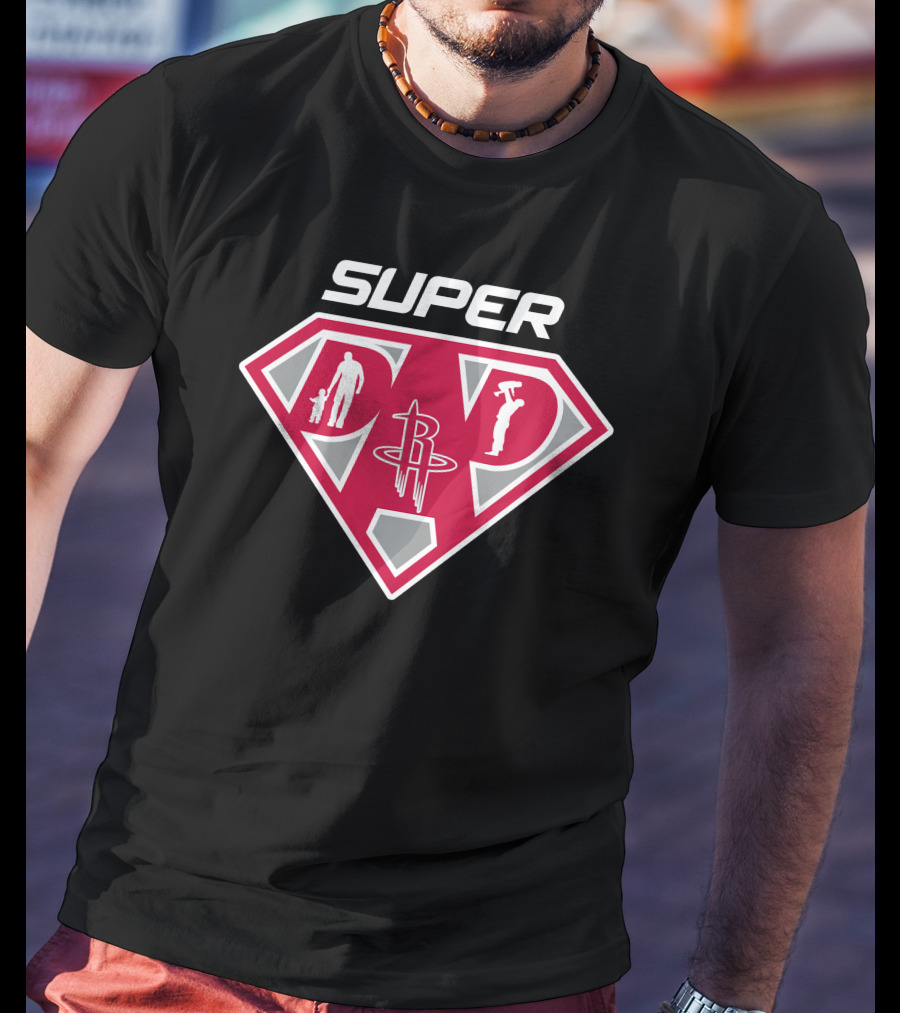 Super Dad Houston Rockets Basketball Fan Gear T-Shirt