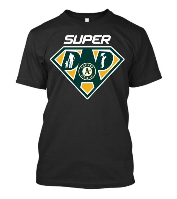 Super Dad Oakland Athletics T-Shirt