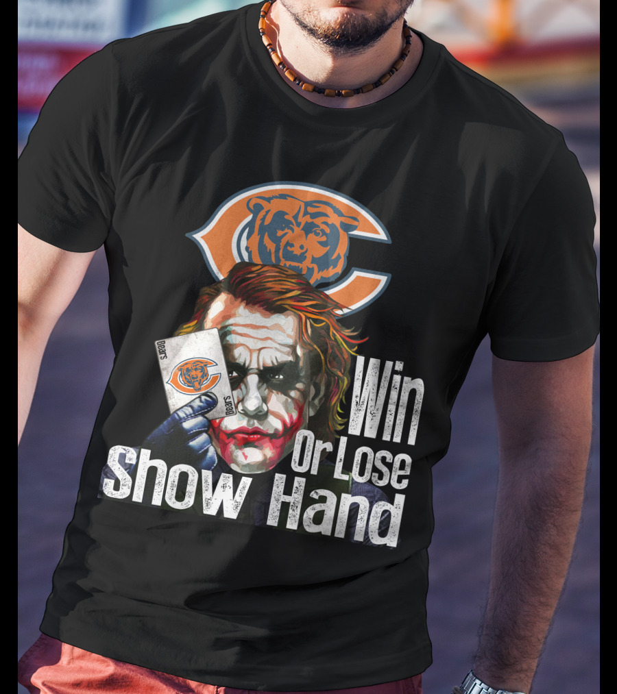 Chicago Bears Joker Win Or Lose Show Hand T-Shirt