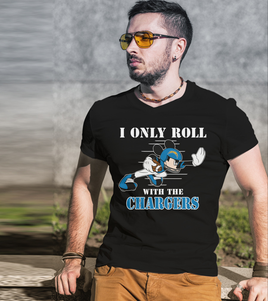 I Only Roll With The Chargers T-Shirt