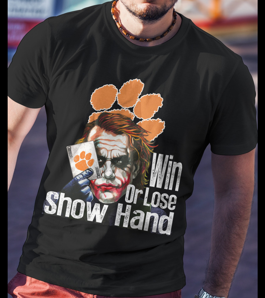 Clemson Tigers Joker Win Or Lose Show Hand T-Shirt