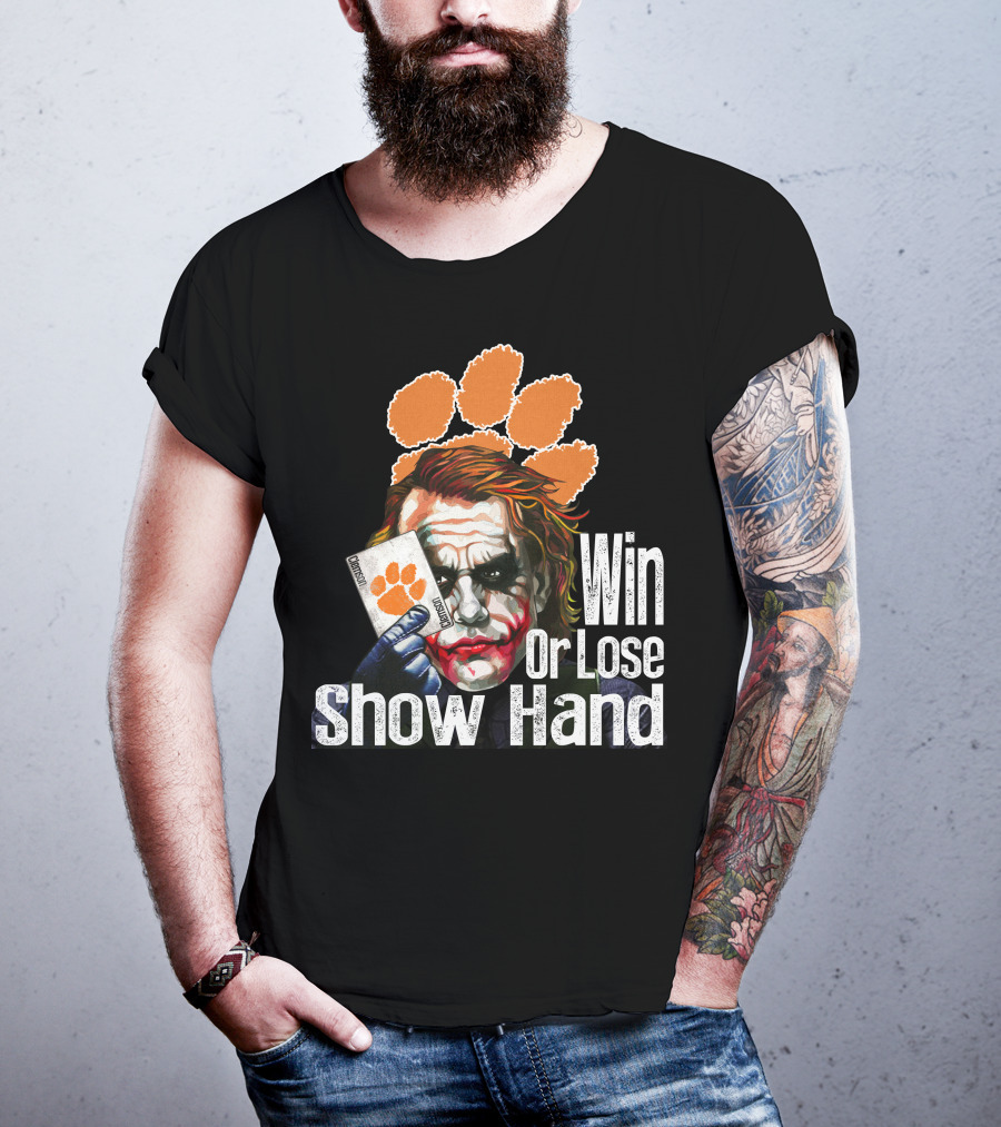 Clemson Tigers Joker Win Or Lose Show Hand T-Shirt