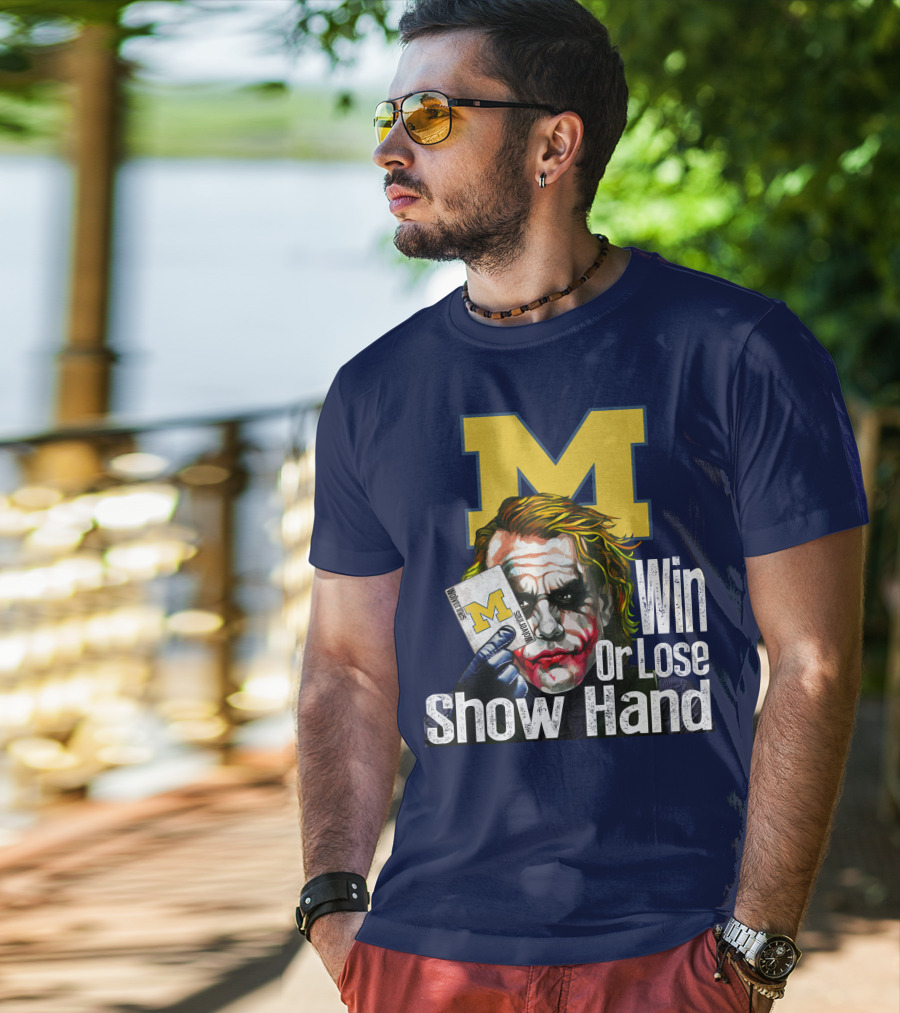 Win Or Lose Show Hand Michigan Wolverines Joker T-Shirt