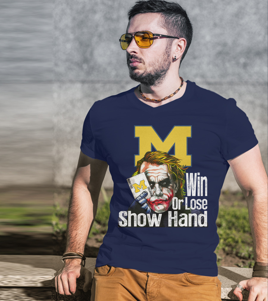 Win Or Lose Show Hand Michigan Wolverines Joker T-Shirt