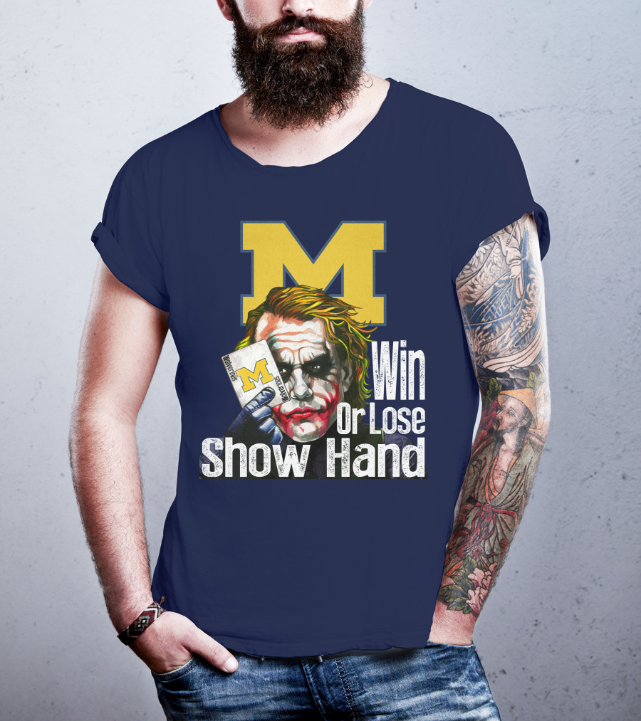 Win Or Lose Show Hand Michigan Wolverines Joker T-Shirt