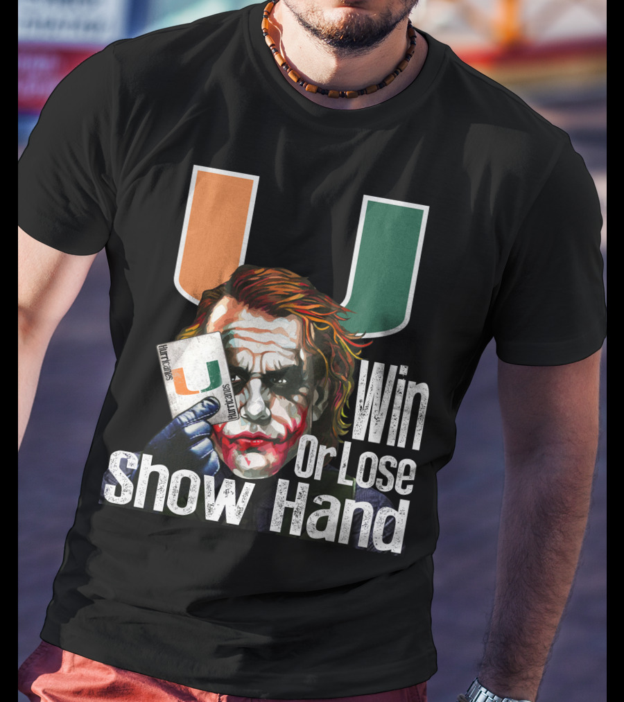 Win Or Lose Show Hand Miami Hurricanes Joker T-Shirt