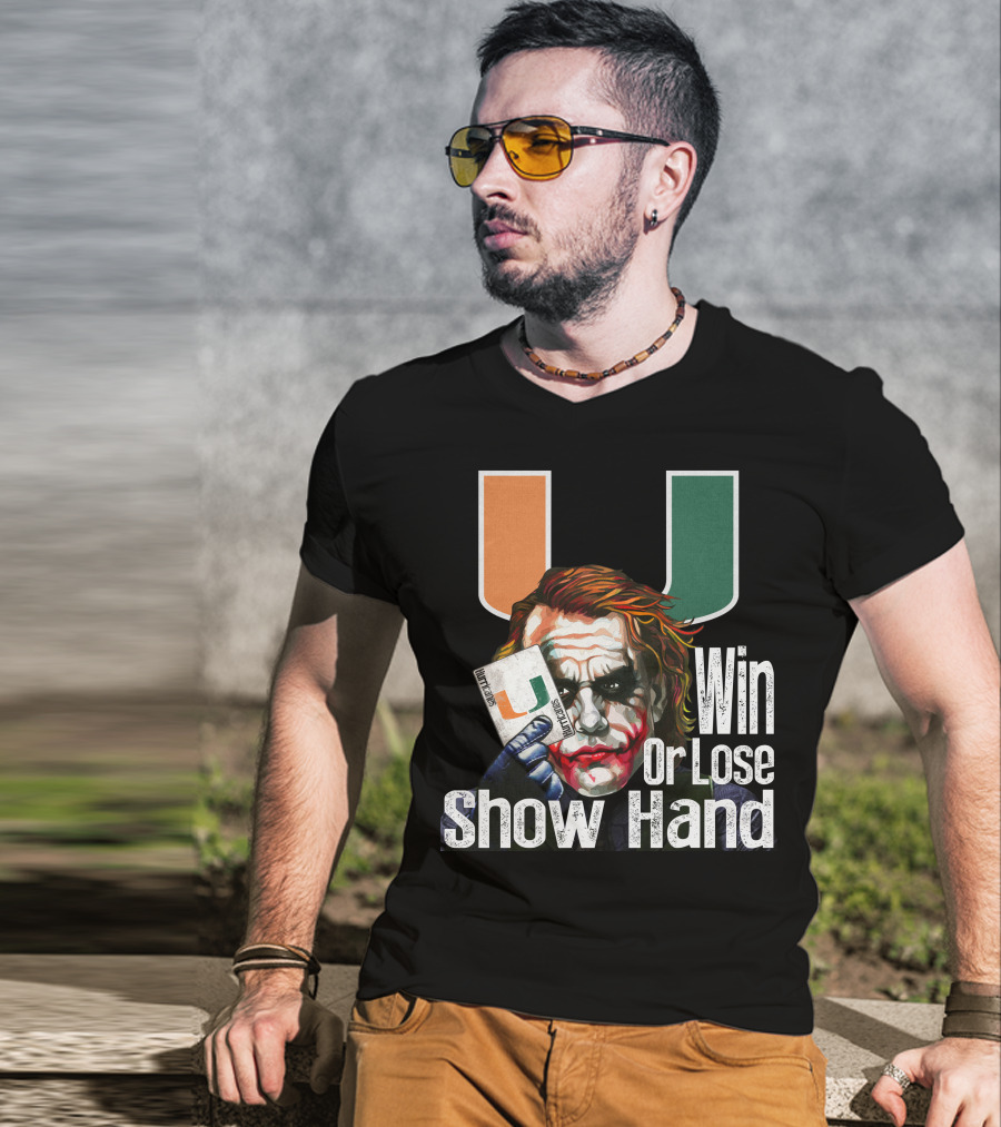 Win Or Lose Show Hand Miami Hurricanes Joker T-Shirt