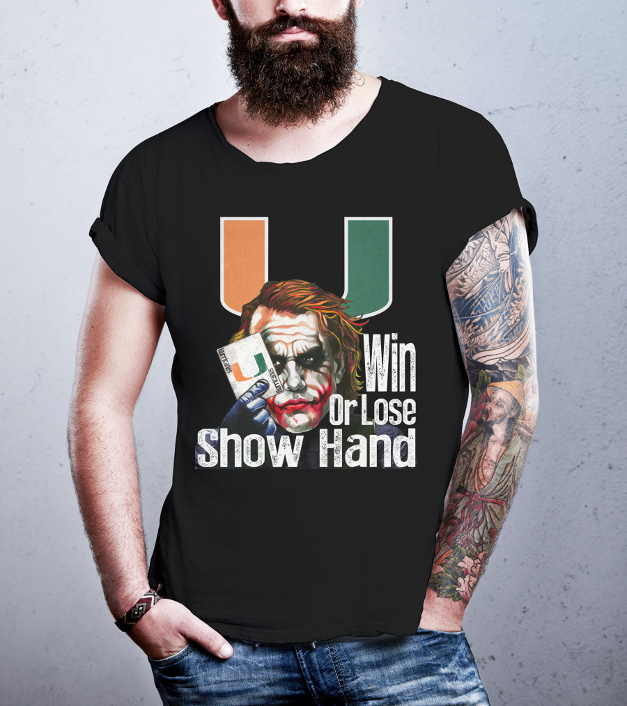 Win Or Lose Show Hand Miami Hurricanes Joker T-Shirt
