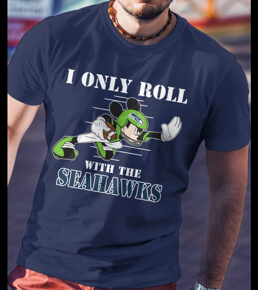 I Only Roll With The Seahawks Mickey Football Helmet T-Shirt