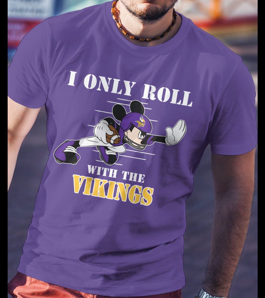 I Only Roll With The Vikings Mickey Football T-Shirt