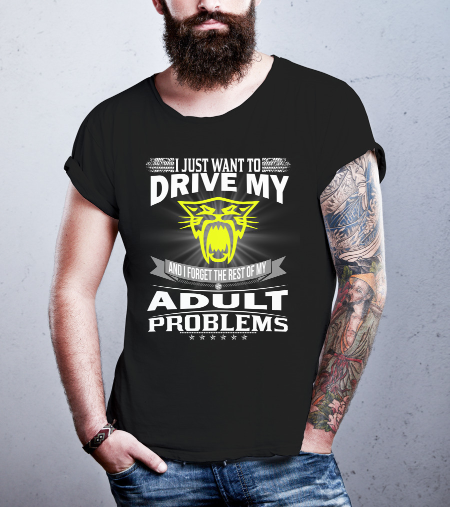 I Just Want To Drive My Arctic Cat And Forget The Rest Of My Adult Problems T-Shirt