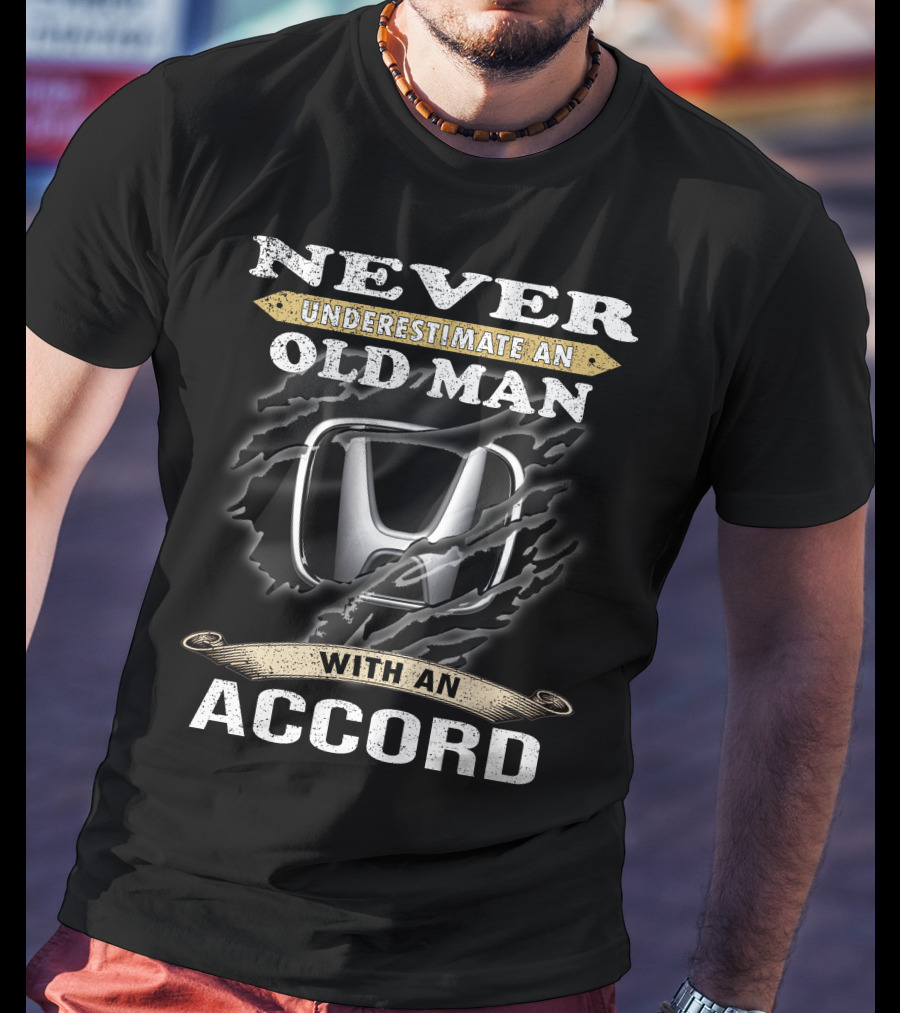 Never Underestimate An Old Man With An Accord T-Shirt