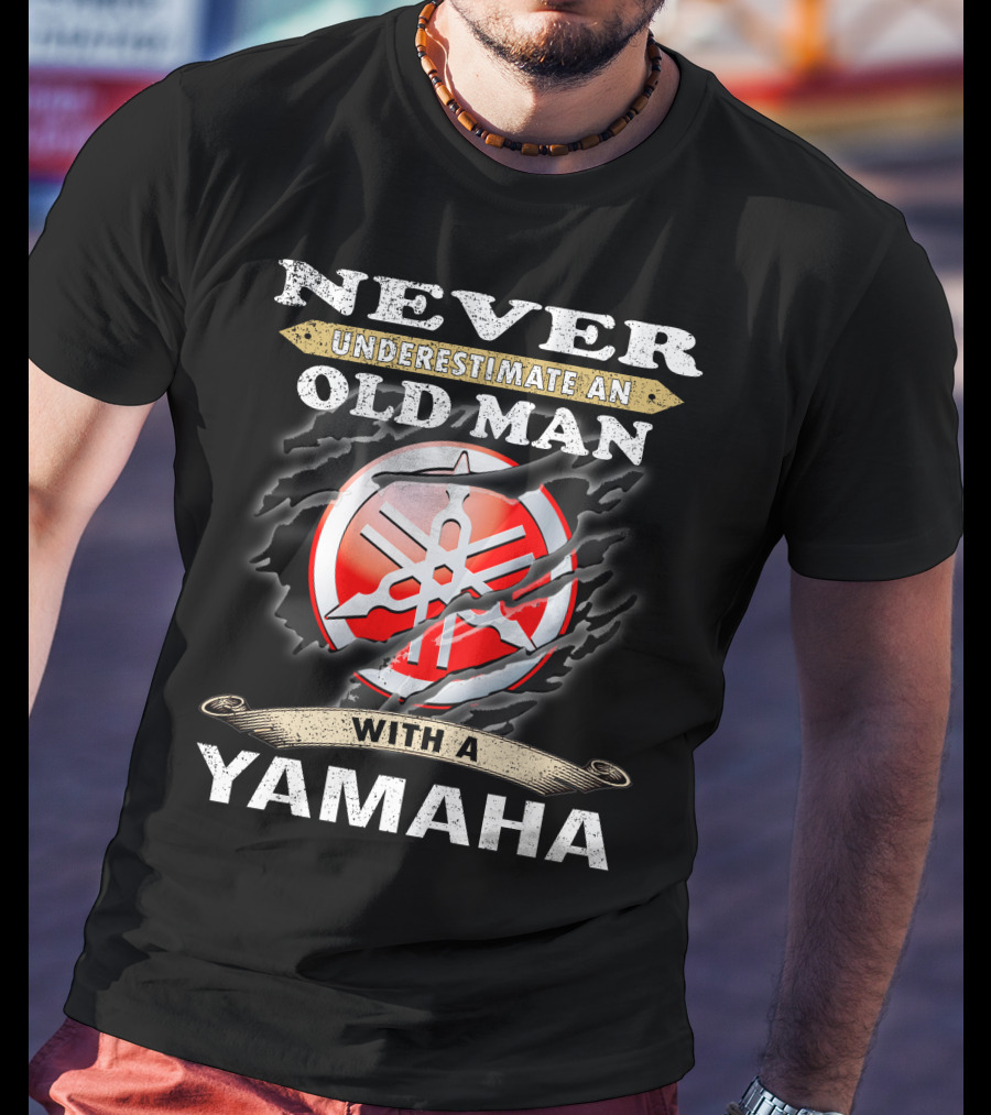 Never Underestimate An Old Man With A Yamaha T-Shirt